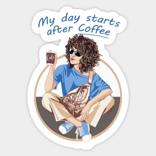 My day starts after coffee Sticker